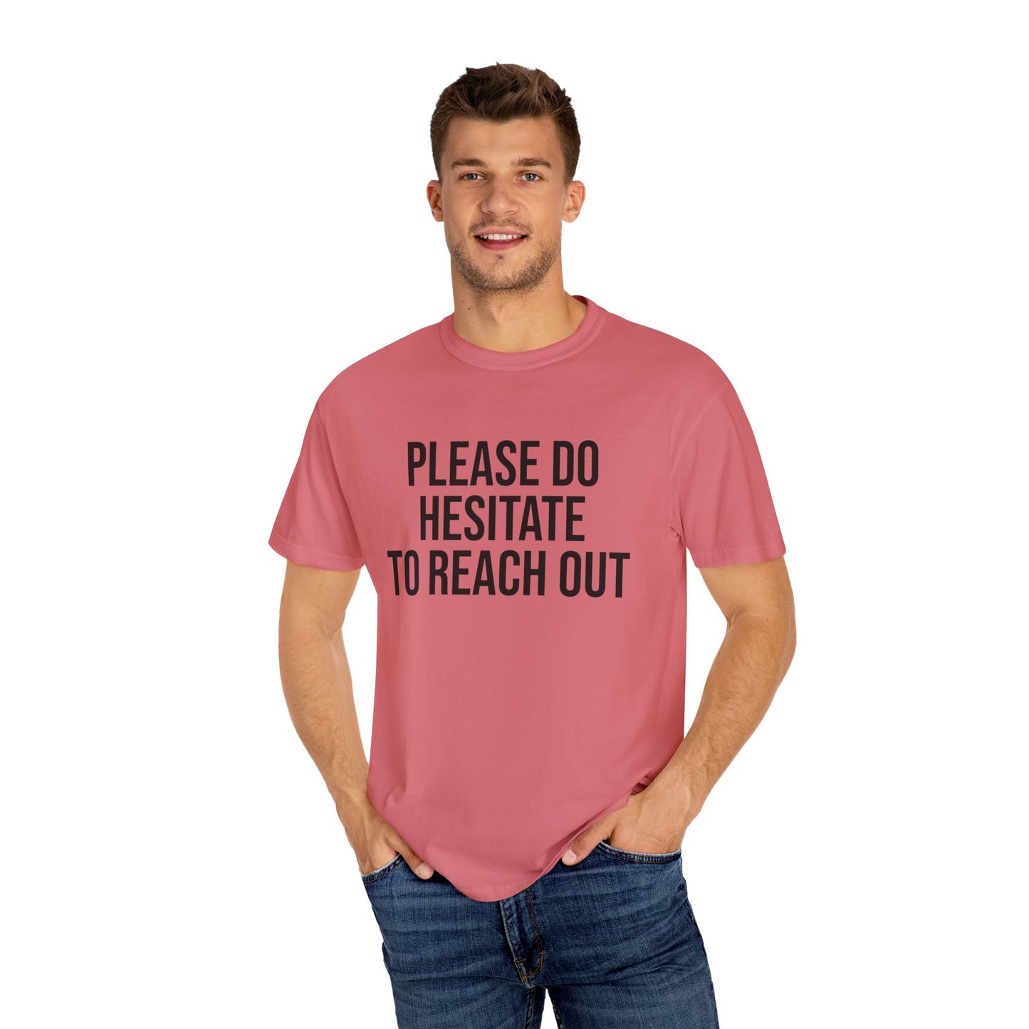 Please Do Hesitate to Reach Out T-shirt