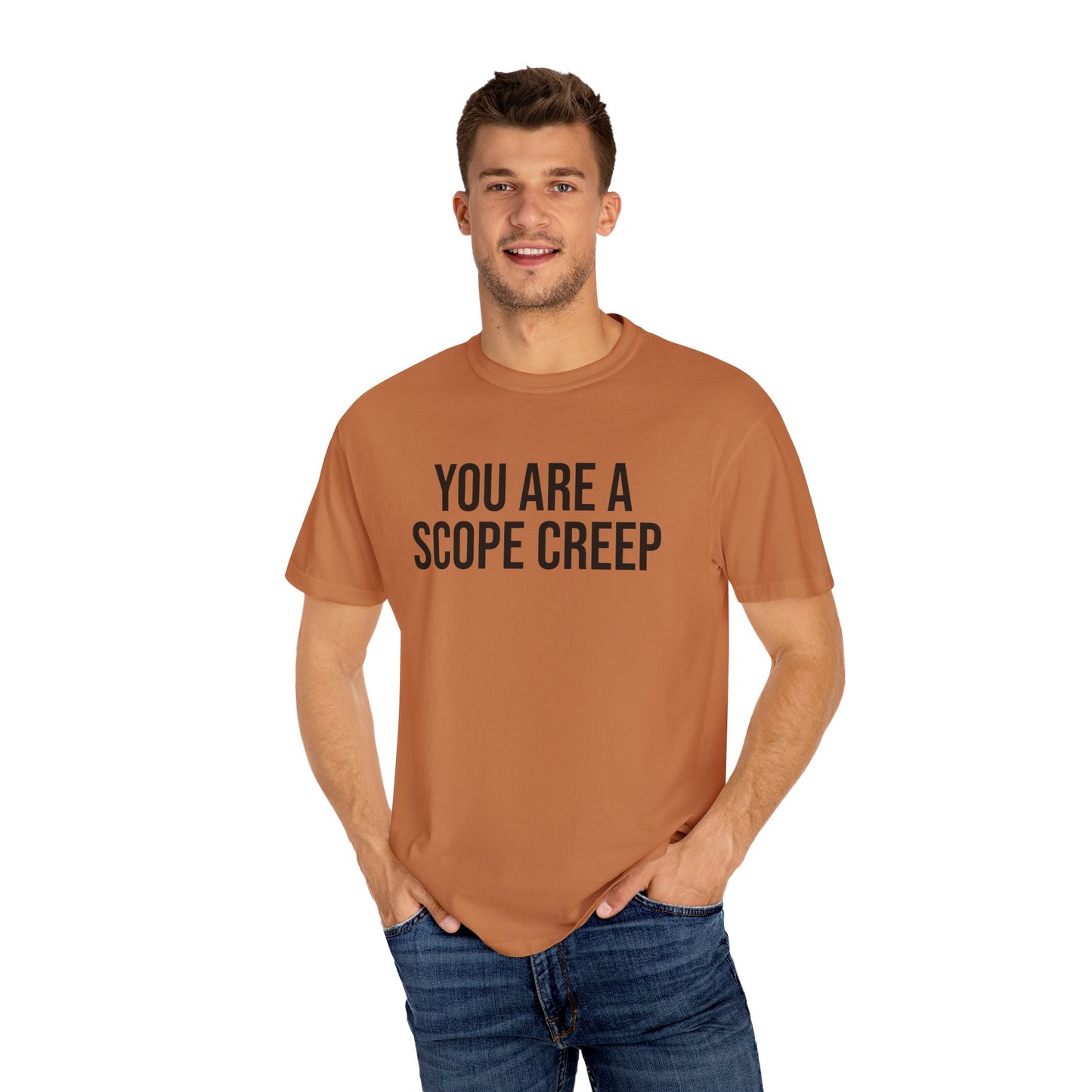 "You Are A Scope Creep" - T-shirt